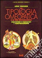 La tipologia omeopatica e le sue applicazioni. Prototipi e metatipi libro