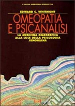 Omeopatia e psicanalisi. La medicina omeopatica alla luce della psicologia junghiana libro