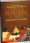 Organizzare e condurre un corso di preparazione al parto. Manuale pratico per operatori libro