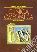 Scritti di clinica omeopatica libro