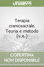 Terapia craniosacrale. Teoria e metodo (v.e.)