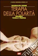 Terapia della polarità. Teoria e pratica del massaggio bipolare