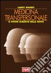 Medicina transpersonale. Il potere curativo della mente libro
