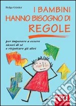 I bambini hanno bisogno di regole libro usato