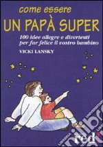 Come essere un papà super libro