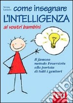 Come insegnare l`intelligenza ai vostri bambini libro usato