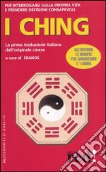 I Ching. Il libro della versatilità. Con gadget libro