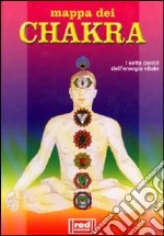 Chakra. I sette centri dell'energia vitale libro