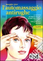 Mappa per il massaggio antirughe. La ginnastica facciale e l'automassaggio per mantenere un viso fresco e splendente libro