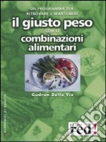 Il giusto peso con le combinazioni alimentari libro