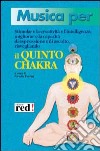 Il Quinto chakra. Con CD libro