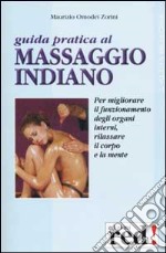 Guida pratica al massaggio indiano libro