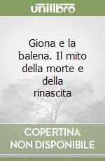 Giona e la balena. Il mito della morte e della rinascita