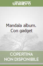 Mandala album. Con gadget
