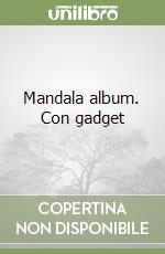 Mandala album. Con gadget libro