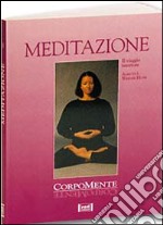 Meditazione. Il viaggio interiore libro