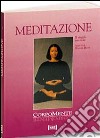 Meditazione. Il viaggio interiore libro