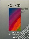 Colori. Energia creativa e potere curativo libro