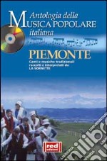 Piemonte. Canti e musiche tradizionali raccolti e interpretati da La Sornette. Con CD Audio