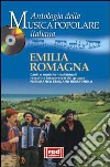 Emilia Romagna. Canti e musiche tradizionali raccolti e interpretati dal gruppo Pneumatica Emiliano Romagnola. Con CD Audio libro