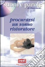 Procurarsi un sonno ristoratore. Con CD Audio