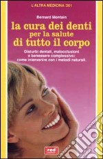 La cura dei denti per la salute di tutto il corpo libro