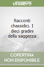 Racconti chassidici. I dieci gradini della saggezza libro