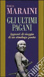 Gli ultimi pagani libro