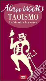 Taoismo. La via oltre la ricerca libro