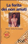 La ferita dei non amati libro di Schellenbaum Peter