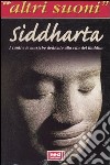 Siddharta. I canti e le musiche sulla vita del Buddha. Con CD Audio libro