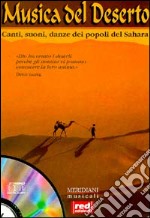 Musica del deserto. Canti, suoni, danze dei popoli del Sahara. Con CD Audio libro