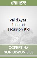 Val d'Ayas. Itinerari escursionistici libro