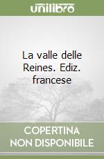 La valle delle Reines. Ediz. francese libro