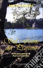 Sul fiume dei profumi. Diario di un viaggio in Vietnam libro