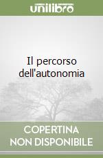 Il percorso dell'autonomia libro