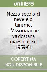 Mezzo secolo di neve e di turismo. L'Associazione valdostana maestri di sci 1959-01