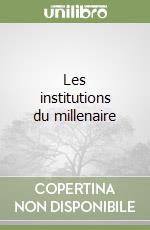 Les institutions du millenaire libro