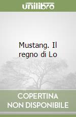 Mustang. Il regno di Lo