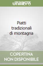 Piatti tradizionali di montagna libro