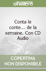 Conta le conte... de la semaine. Con CD Audio libro