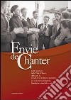 Envie de chanter. Canti popolari della Valle d'Aosta elaborati per coro di voci bianche, femminile, maschile e misto libro