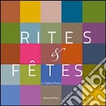 Rites et fêtes en vallée d'Aoste. Témoignages du patrimoine culturel immatériel. Con DVD libro