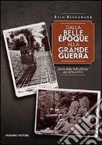 Storia della Valle d'Aosta dal 1870 al 1919. Dalla Belle Époque alla grande guerra libro