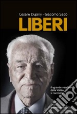 Liberi. Il «grande vecchio» della Vallée si racconta libro