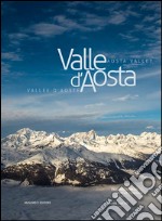 Valle d'Aosta-Vallée d'Aoste-Aosta Valley. Ediz. italiana; francese e inglese libro