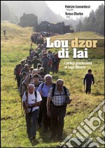 Lou dzor di lai. L'antica processione al Lago Miserin. Ediz. illustrata libro