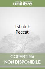 Istinti E Peccati libro