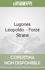 Lugones Leopoldo - Forze Strane libro