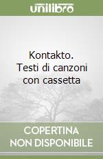 Kontakto. Testi di canzoni con cassetta